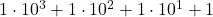 1\cdot 10^3+1\cdot 10^2+1\cdot 10^1+1