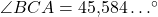 \angle BCA=45{,}584\ldots^{\circ}