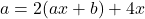 a=2(ax+b)+4x