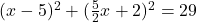 (x-5)^2+(\frac{5}{2}x+2)^2=29