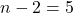n-2=5
