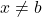 x\neq b