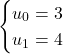 \begin{cases}u_0=3\\ u_1=4\end{cases}