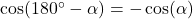\cos(180^{\circ}-\alpha)=-\cos(\alpha)