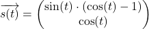 Rendered by QuickLaTeX.com \overrightarrow{s(t)}=\begin{pmatrix}\sin(t)\cdot(\cos(t)-1)\\ \cos(t)\end{pmatrix}
