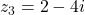 z_3=2-4i