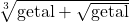 \sqrt[3]{\text{getal}+\sqrt{\text{getal}}}