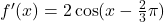 f'(x)=2\cos(x-\frac{2}{3}\pi)