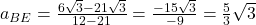a_{BE}=\frac{6\sqrt{3}-21\sqrt{3}}{12-21}=\frac{-15\sqrt{3}}{-9}=\frac{5}{3}\sqrt{3}