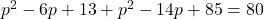 p^2-6p+13+p^2-14p+85=80