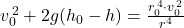 v_0^{\,2}+2g(h_0-h)=\frac{r_0^{\,4}\cdot v_0^{\,2}}{r^4}