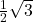 \frac{1}{2}\sqrt{3}