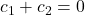 c_1+c_2=0