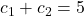 c_1+c_2=5