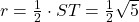 r=\frac{1}{2}\cdot ST=\frac{1}{2}\sqrt{5}