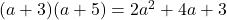 (a+3)(a+5)=2a^2+4a+3