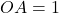 OA=1