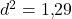 d^2 = 1{,}29