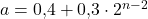 a=0{,}4+0{,}3\cdot 2^{n-2}