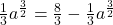 \frac{1}{3}a^{\frac{3}{2}}= \frac{8}{3}-\frac{1}{3}a^{\frac{3}{2}}