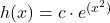 h(x)=c\cdot e^{(x^2)}