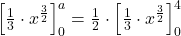 \left[\frac{1}{3}\cdot x^{\frac{3}{2}}\right]_0^a=\frac{1}{2} \cdot \left[\frac{1}{3}\cdot x^{\frac{3}{2}}\right]_0^4