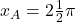 x_A=2\frac{1}{2}\pi