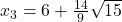 x_3=6+\frac{14}{9}\sqrt{15}