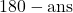 180-\text{ans}