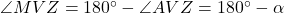 \angle MVZ = 180^{\circ} - \angle AVZ = 180^{\circ} - \alpha