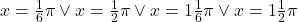 Rendered by QuickLaTeX.com x=\frac{1}{6}\pi\vee x=\frac{1}{2}\pi\vee x=1\frac{1}{6}\pi \vee x=1\frac{1}{2}\pi