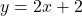 y=2x+2