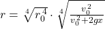 r=\sqrt[4]{r_0^{\,4}}\cdot \sqrt[4]{\frac{v_0^{\,2}}{v_0^{\,2}+2gx}}