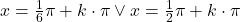 Rendered by QuickLaTeX.com x=\frac{1}{6}\pi+k\cdot \pi\vee x=\frac{1}{2}\pi+k\cdot \pi