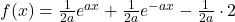 f(x)=\frac{1}{2a}e^{ax}+\frac{1}{2a}e^{-ax}- \frac{1}{2a}\cdot 2
