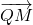 \overrightarrow{QM}