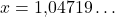 Rendered by QuickLaTeX.com x=1{,}04719\ldots