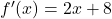 f'(x)=2x+8