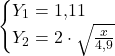 \begin{cases}Y_1=1{,}11\\ Y_2=2\cdot \sqrt{\frac{x}{4{,}9}}\end{cases}