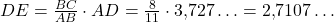 DE=\frac{BC}{AB}\cdot AD=\frac{8}{11}\cdot 3{,}727\ldots = 2{,}7107\ldots