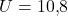 U=10{,}8