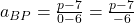 a_{BP} =\frac{p-7}{0-6}=\frac{p-7}{-6}