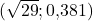 (\sqrt{29}; 0{,}381)
