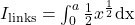 I_{\text{links}}=\int_0^a \frac{1}{2}x^{\frac{1}{2}}\text{dx}