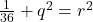 \frac{1}{36}+q^2=r^2