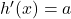 h'(x)=a