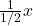 \frac{1}{1/2}x