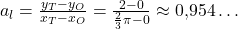 a_l = \frac{y_T-y_O}{x_T-x_O}=\frac{2-0}{\frac{2}{3}\pi-0}\approx 0{,}954\ldots
