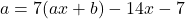 a=7(ax+b)-14x-7