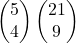 \begin{pmatrix}5\\4\end{pmatrix}\begin{pmatrix}21\\9\end{pmatrix}